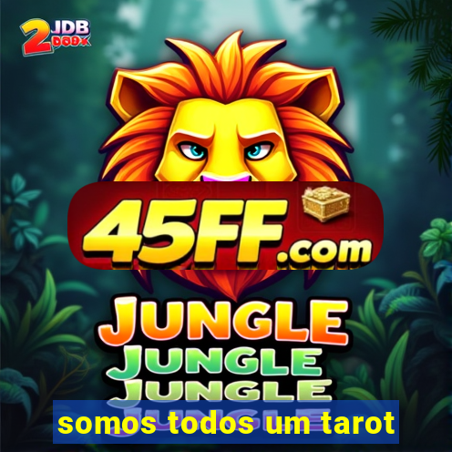 somos todos um tarot